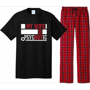 My Wife Is Hot Psychotic Funny Husband Gift Pajama Set