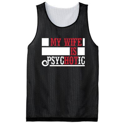 My Wife Is Hot Psychotic Funny Husband Gift Mesh Reversible Basketball Jersey Tank