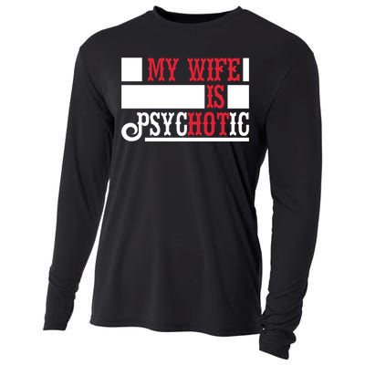 My Wife Is Hot Psychotic Funny Husband Gift Cooling Performance Long Sleeve Crew