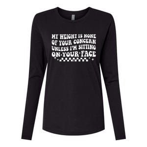 My Weight Is None Of Your Concern Funny Sarcastic Wo Womens Cotton Relaxed Long Sleeve T-Shirt