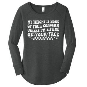 My Weight Is None Of Your Concern Funny Sarcastic Wo Women's Perfect Tri Tunic Long Sleeve Shirt