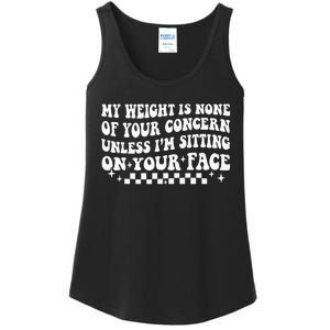 My Weight Is None Of Your Concern Funny Sarcastic Wo Ladies Essential Tank