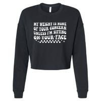 My Weight Is None Of Your Concern Funny Sarcastic Wo Cropped Pullover Crew