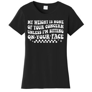 My Weight Is None Of Your Concern Funny Sarcastic Wo Women's T-Shirt