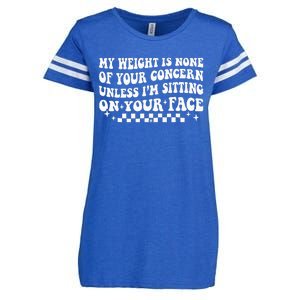 My Weight Is None Of Your Concern Funny Sarcastic Wo Enza Ladies Jersey Football T-Shirt