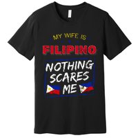 My Wife Is Filipino Republic Of The Philippines Roots Flag Premium T-Shirt