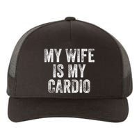 My Wife Is My Cardio Yupoong Adult 5-Panel Trucker Hat