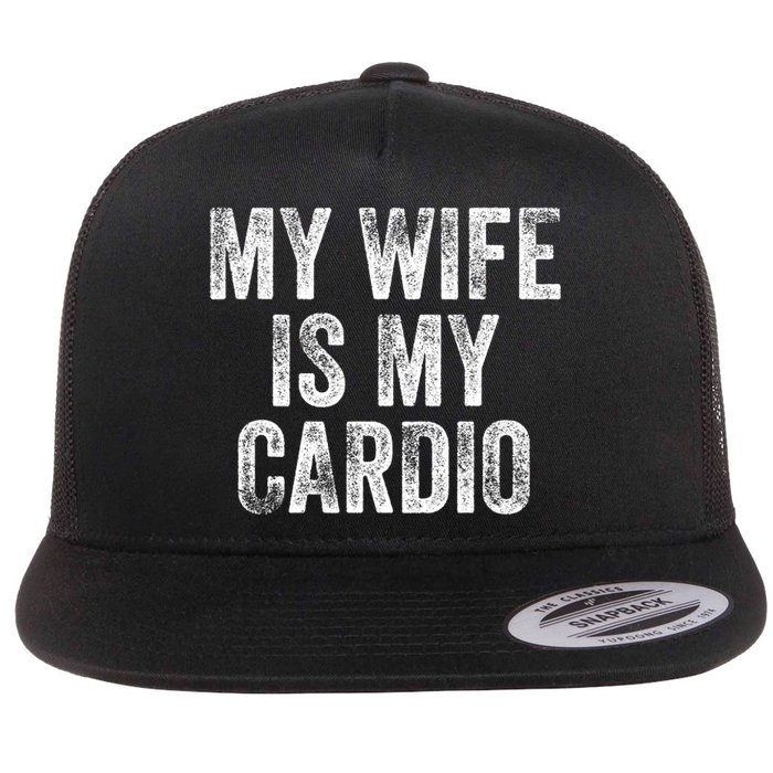 My Wife Is My Cardio Flat Bill Trucker Hat