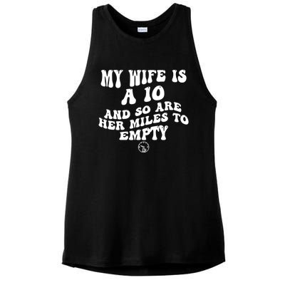 My Wife Is A 10 And So Are Her Miles To Empty Car Love Funny Ladies PosiCharge Tri-Blend Wicking Tank