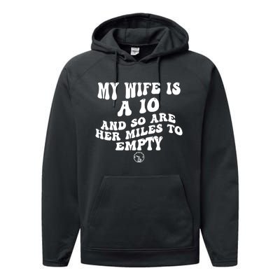 My Wife Is A 10 And So Are Her Miles To Empty Car Love Funny Performance Fleece Hoodie