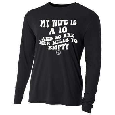 My Wife Is A 10 And So Are Her Miles To Empty Car Love Funny Cooling Performance Long Sleeve Crew