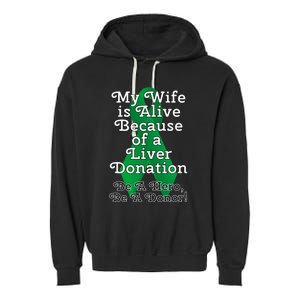 My Wife Is Alive Because Of A Liver Transplant Gift Garment-Dyed Fleece Hoodie