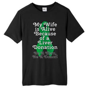 My Wife Is Alive Because Of A Liver Transplant Gift Tall Fusion ChromaSoft Performance T-Shirt