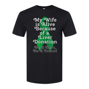 My Wife Is Alive Because Of A Liver Transplant Gift Softstyle CVC T-Shirt