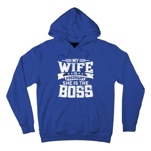 My Wife Is Pregnant She Is The Boss Cool Gift Funny Dad To Be Gift Hoodie