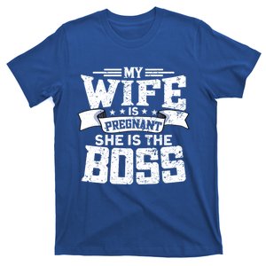 My Wife Is Pregnant She Is The Boss Cool Gift Funny Dad To Be Gift T-Shirt