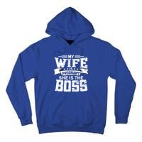 My Wife Is Pregnant She Is The Boss Cool Gift Funny Dad To Be Gift Tall Hoodie