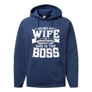 My Wife Is Pregnant She Is The Boss Cool Gift Funny Dad To Be Gift Performance Fleece Hoodie