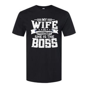 My Wife Is Pregnant She Is The Boss Cool Gift Funny Dad To Be Gift Softstyle CVC T-Shirt