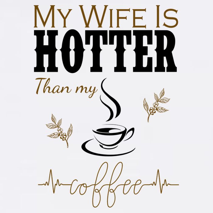 My Wife Is Hotter Than My Coffee Funny Gift Mug