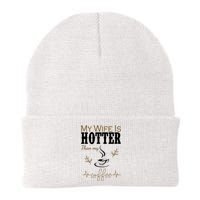 My Wife Is Hotter Than My Coffee Funny Gift Knit Cap Winter Beanie