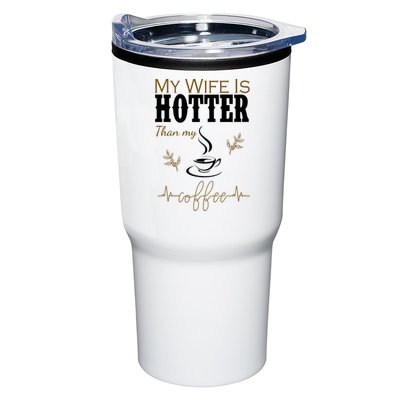 My Wife Is Hotter Than My Coffee Funny Gift Tumbler
