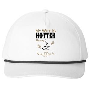 My Wife Is Hotter Than My Coffee Funny Gift Snapback Five-Panel Rope Hat