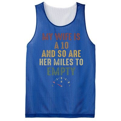 My Wife Is A 10 And So Are Her Miles To Empty Mesh Reversible Basketball Jersey Tank