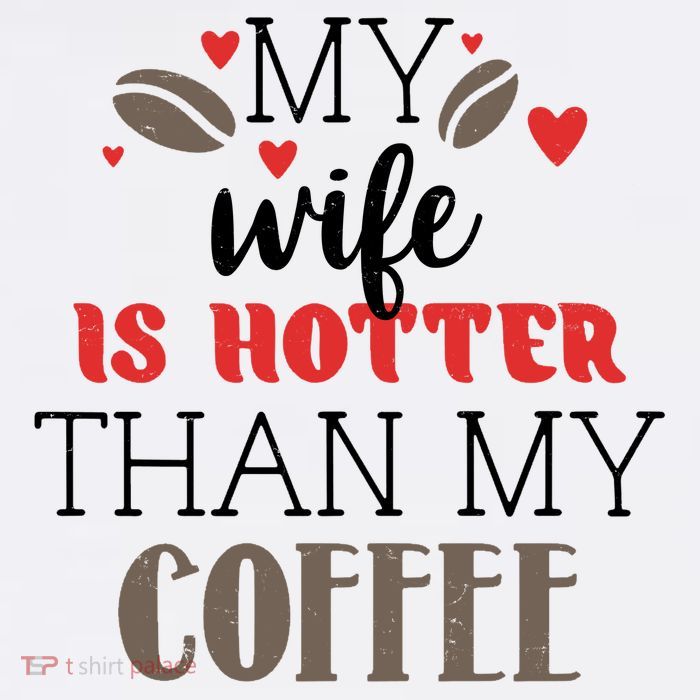 My Wife Is Hotter Than My Coffee Cute Gift Tall T-Shirt