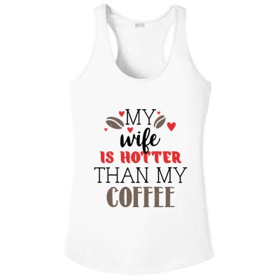My Wife Is Hotter Than My Coffee Cute Gift Ladies PosiCharge Competitor Racerback Tank