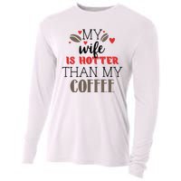 My Wife Is Hotter Than My Coffee Cute Gift Cooling Performance Long Sleeve Crew