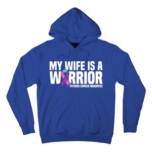 My Wife Is A Warrior Thyroid Cancer Awareness Funny Gift Hoodie