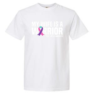 My Wife Is A Warrior Thyroid Cancer Awareness Funny Gift Garment-Dyed Heavyweight T-Shirt