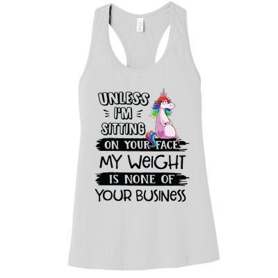 My Weight Is None Of Your Business Unless I Sit On Your Face Women's Racerback Tank