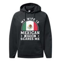 My Wife Is Mexican Nothing Scares Me Proud Mexican Performance Fleece Hoodie