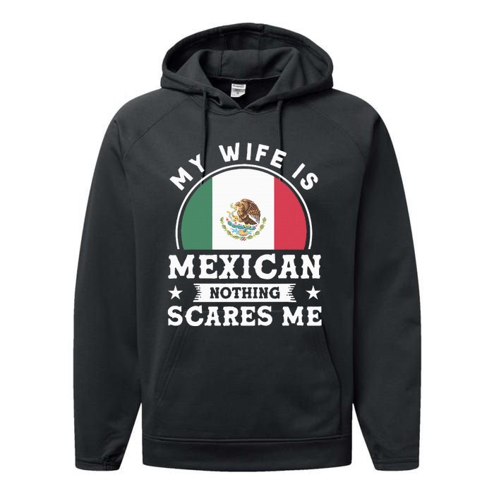 My Wife Is Mexican Nothing Scares Me Proud Mexican Performance Fleece Hoodie