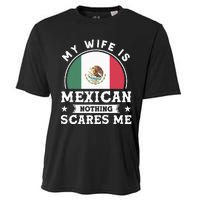 My Wife Is Mexican Nothing Scares Me Proud Mexican Cooling Performance Crew T-Shirt