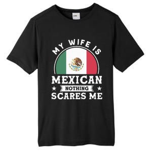 My Wife Is Mexican Nothing Scares Me Proud Mexican Tall Fusion ChromaSoft Performance T-Shirt