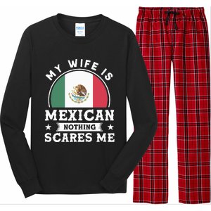 My Wife Is Mexican Nothing Scares Me Proud Mexican Long Sleeve Pajama Set