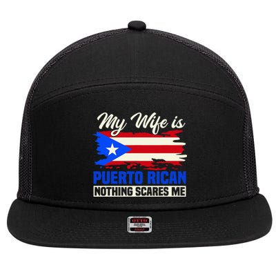 My Wife Is Puerto Rican Nothing Scares Me 7 Panel Mesh Trucker Snapback Hat