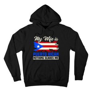 My Wife Is Puerto Rican Nothing Scares Me Hoodie