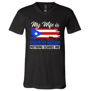 My Wife Is Puerto Rican Nothing Scares Me V-Neck T-Shirt