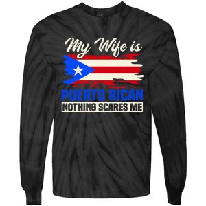 My Wife Is Puerto Rican Nothing Scares Me Tie-Dye Long Sleeve Shirt