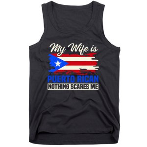 My Wife Is Puerto Rican Nothing Scares Me Tank Top