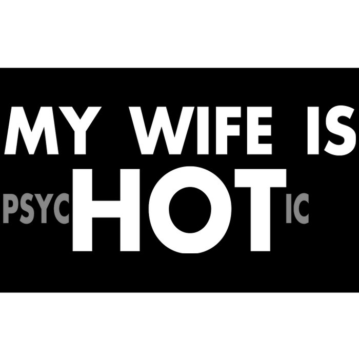 My Wife Is Psychotic Adult Humor Graphic Novelty Sarcastic Funny Bumper Sticker