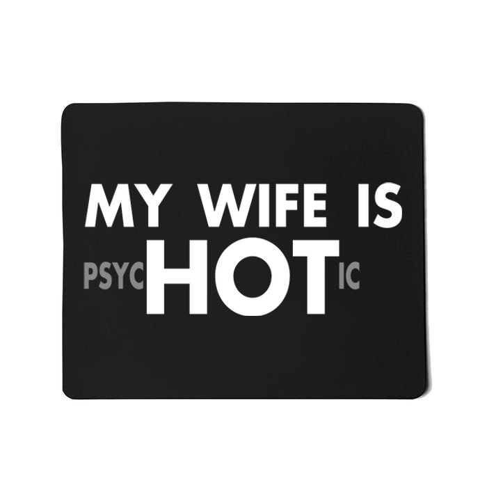 My Wife Is Psychotic Adult Humor Graphic Novelty Sarcastic Funny Mousepad