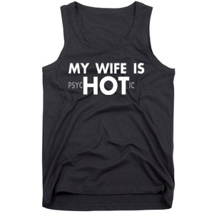 My Wife Is Psychotic Adult Humor Graphic Novelty Sarcastic Funny Tank Top