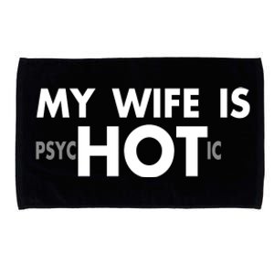 My Wife Is Psychotic Adult Humor Graphic Novelty Sarcastic Funny Microfiber Hand Towel