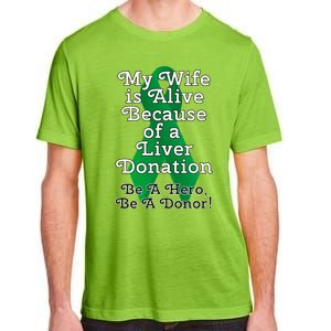 My Wife Is Alive Because Of A Liver Transplant Gift Adult ChromaSoft Performance T-Shirt