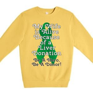 My Wife Is Alive Because Of A Liver Transplant Gift Premium Crewneck Sweatshirt